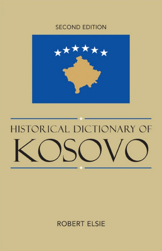 Historical Dictionary of Kosovo (e-bog) af Elsie, Robert