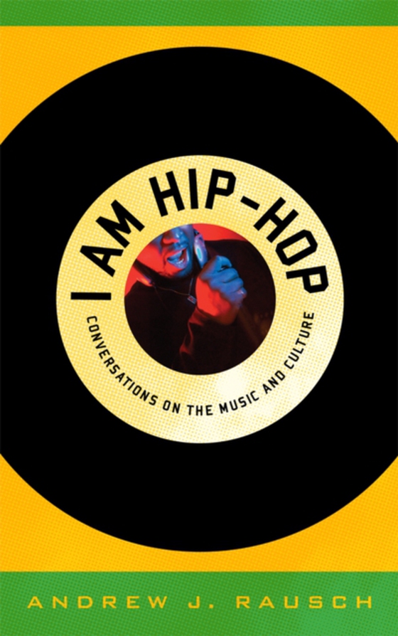 I Am Hip-Hop (e-bog) af Rausch, Andrew J.