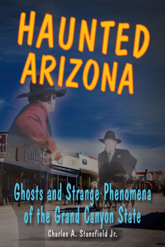 Haunted Arizona (e-bog) af Jr., Charles A. Stansfield