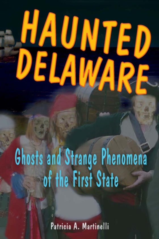 Haunted Delaware (e-bog) af Martinelli, Patricia A.
