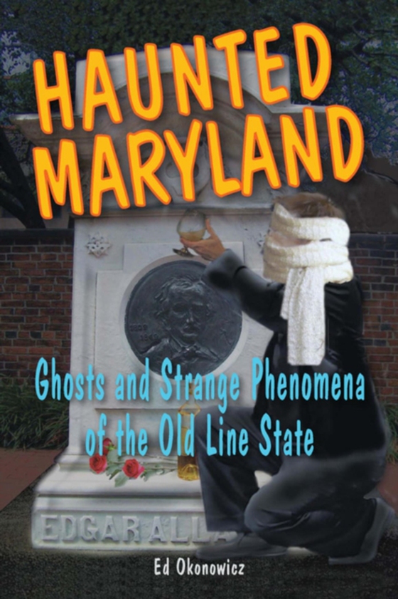 Haunted Maryland (e-bog) af Okonowicz, Ed