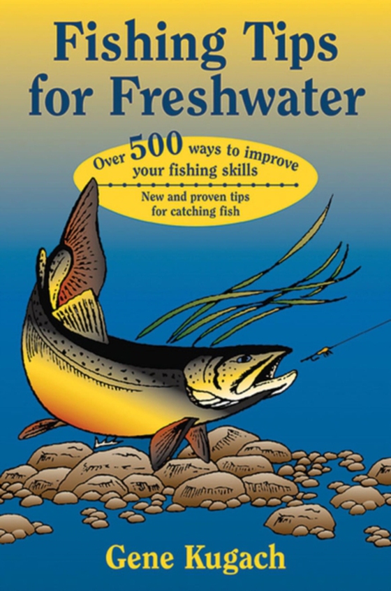 Fishing Tips for Freshwater (e-bog) af Kugach, Gene
