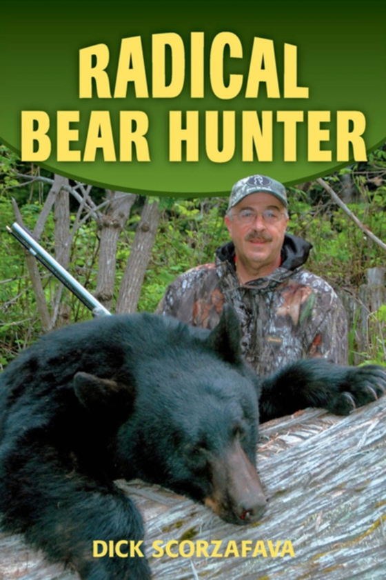 Radical Bear Hunter (e-bog) af Scorzafava, Dick