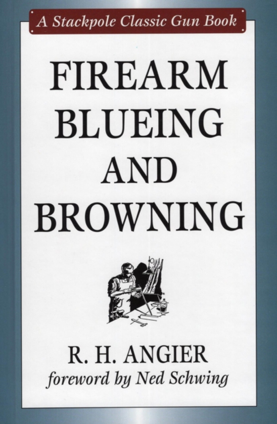 Firearm Blueing and Browning (e-bog) af Schwing, Ned