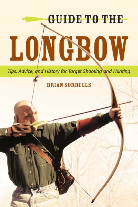 Guide to the Longbow (e-bog) af Sorrells, Brian J.