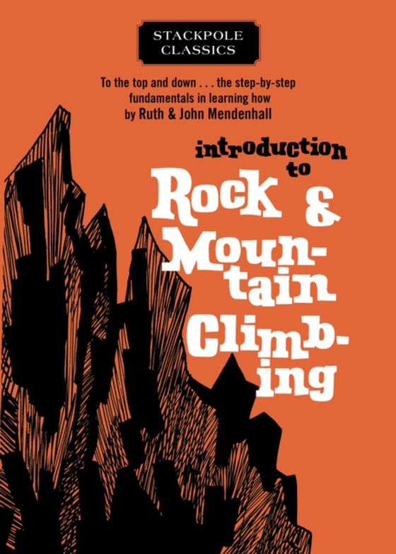 Introduction to Rock and Mountain Climbing (e-bog) af Mendenhall, John