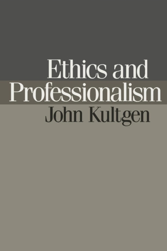 Ethics and Professionalism (e-bog) af Kultgen, John