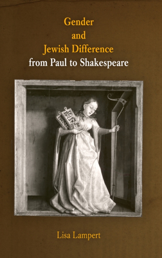 Gender and Jewish Difference from Paul to Shakespeare (e-bog) af Lampert, Lisa