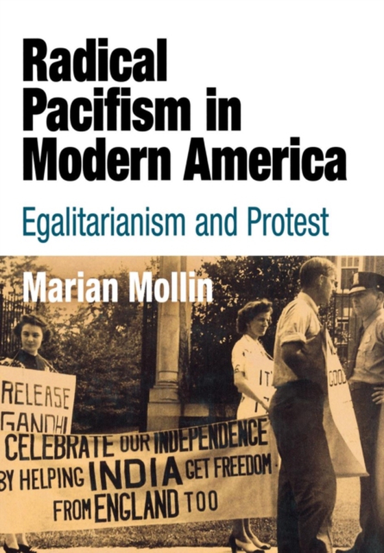 Radical Pacifism in Modern America (e-bog) af Mollin, Marian