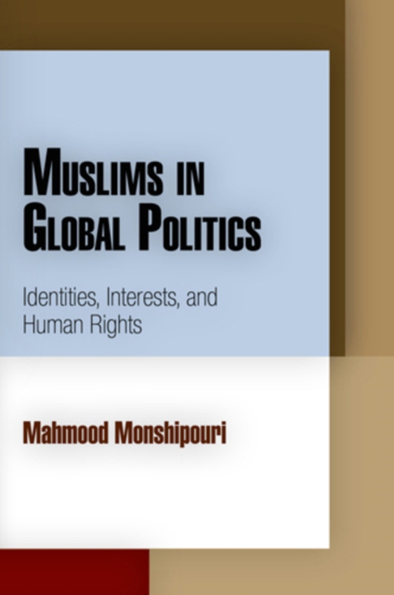 Muslims in Global Politics (e-bog) af Monshipouri, Mahmood