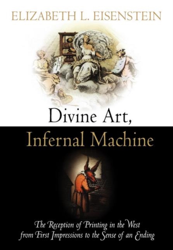 Divine Art, Infernal Machine (e-bog) af Eisenstein, Elizabeth L.