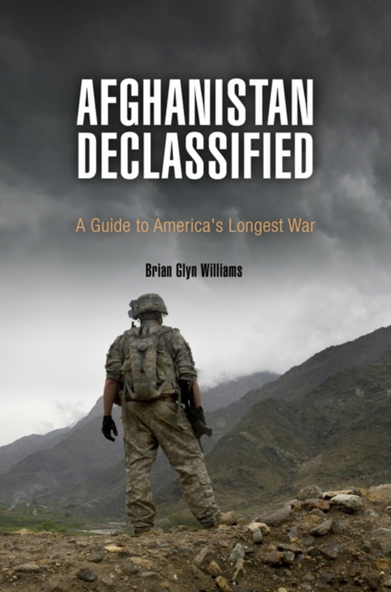 Afghanistan Declassified (e-bog) af Williams, Brian Glyn