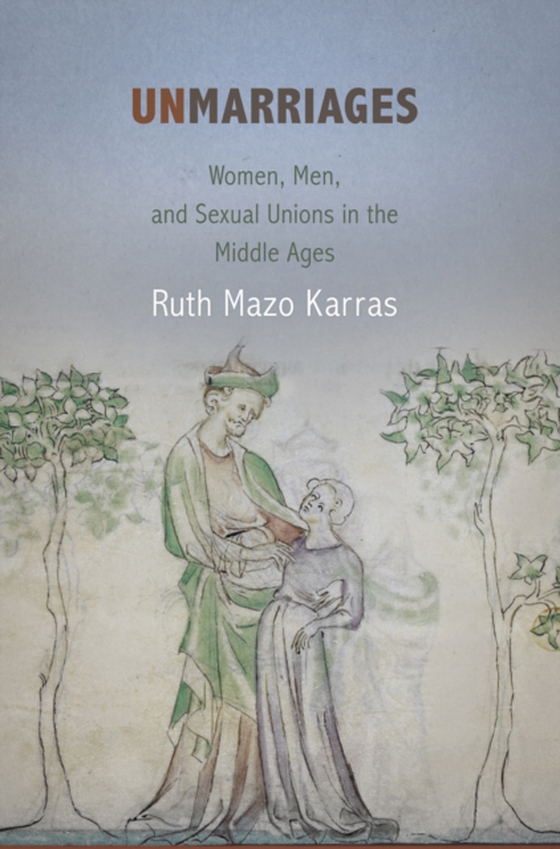 Unmarriages (e-bog) af Karras, Ruth Mazo