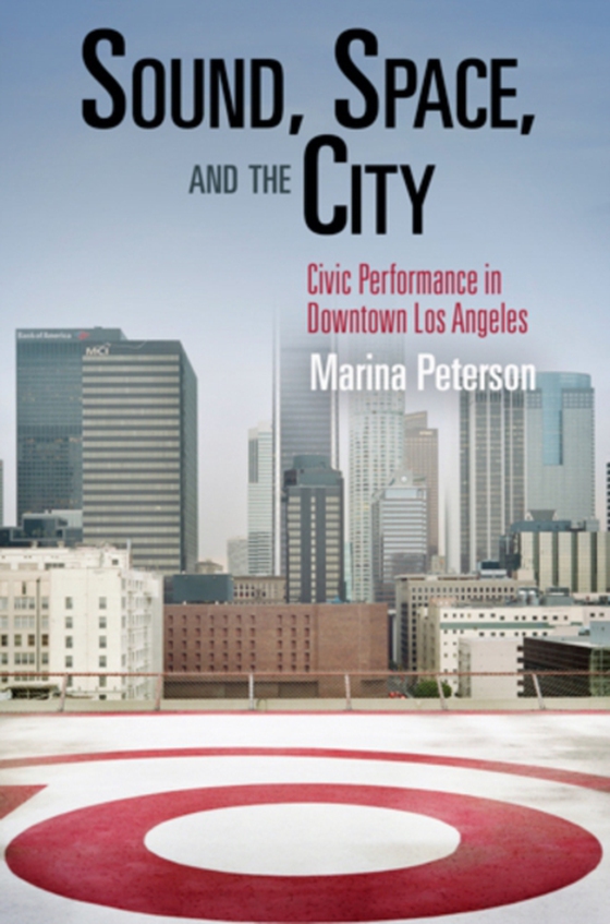 Sound, Space, and the City (e-bog) af Peterson, Marina