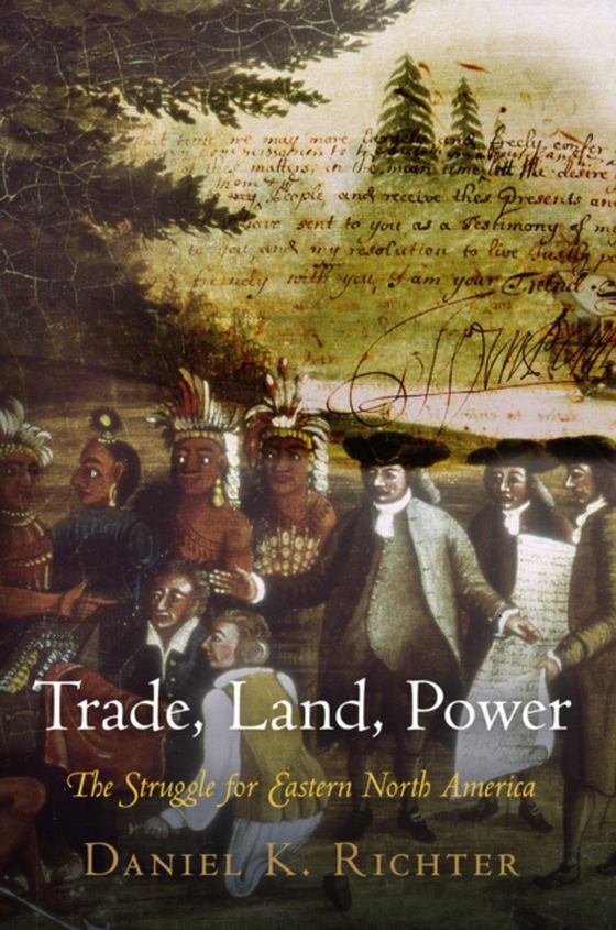 Trade, Land, Power (e-bog) af Richter, Daniel K.