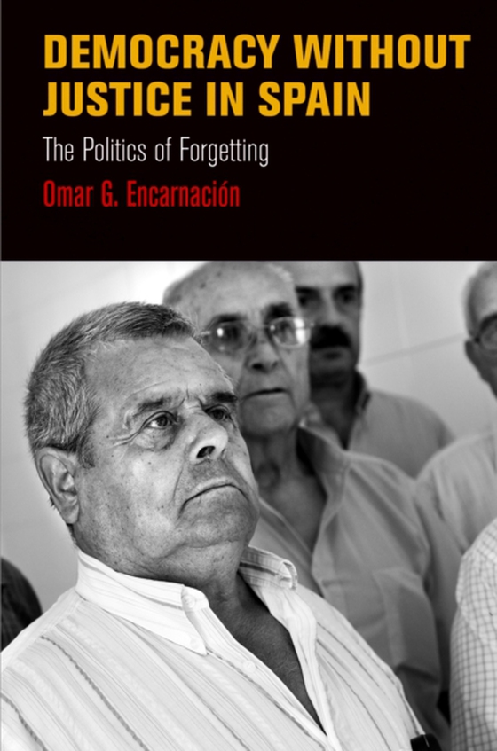 Democracy Without Justice in Spain (e-bog) af Encarnacion, Omar G.