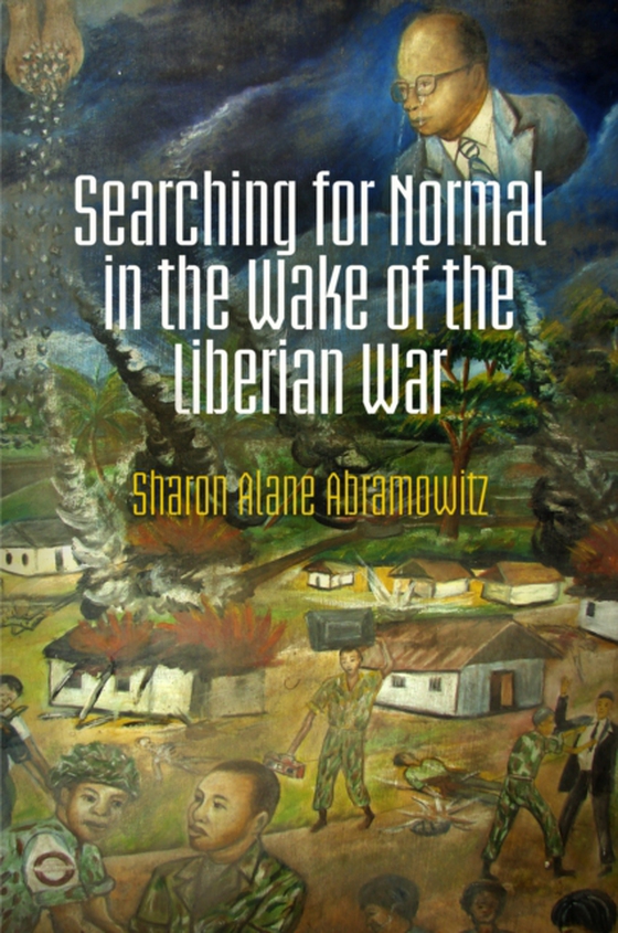 Searching for Normal in the Wake of the Liberian War (e-bog) af Abramowitz, Sharon Alane