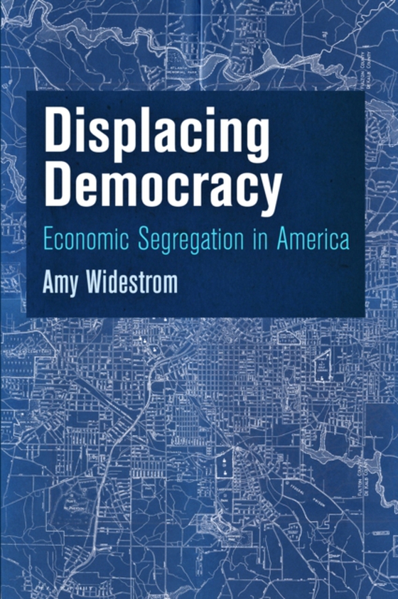 Displacing Democracy (e-bog) af Widestrom, Amy
