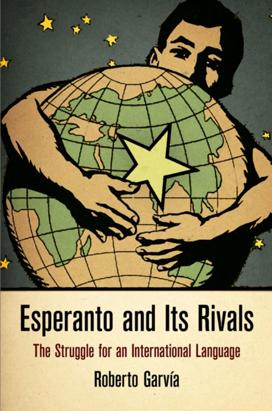 Esperanto and Its Rivals (e-bog) af Garvia, Roberto