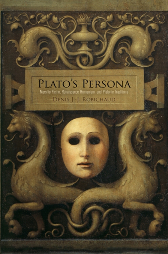 Plato's Persona (e-bog) af Robichaud, Denis J.-J.