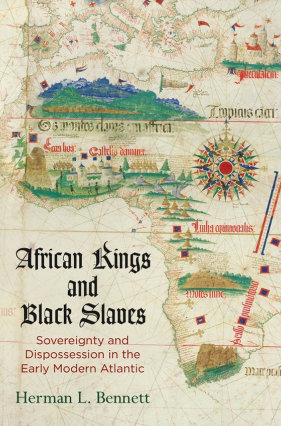 African Kings and Black Slaves (e-bog) af Bennett, Herman L.