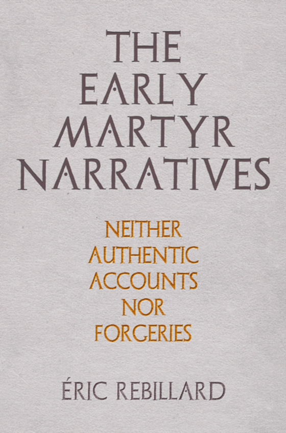 Early Martyr Narratives (e-bog) af Rebillard, Eric