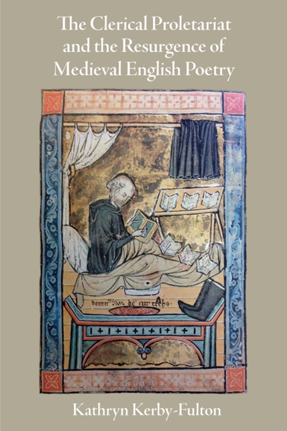 Clerical Proletariat and the Resurgence of Medieval English Poetry (e-bog) af Kerby-Fulton, Kathryn