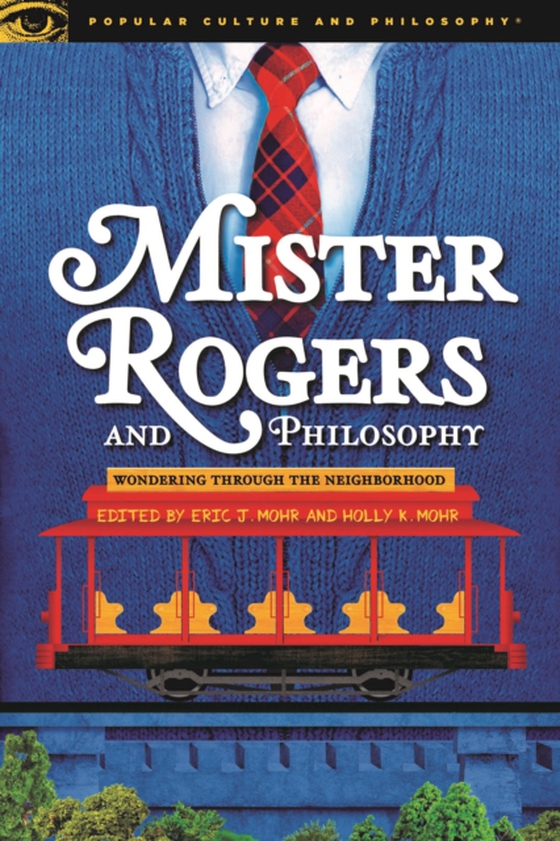 Mister Rogers and Philosophy (e-bog) af -