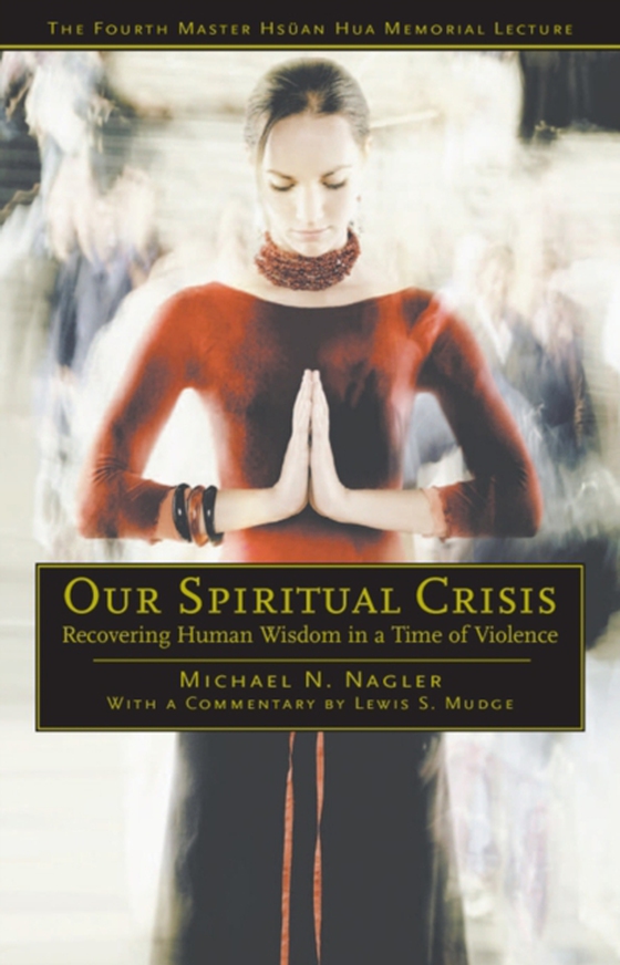 Our Spiritual Crisis (e-bog) af Nagler, Michael N.