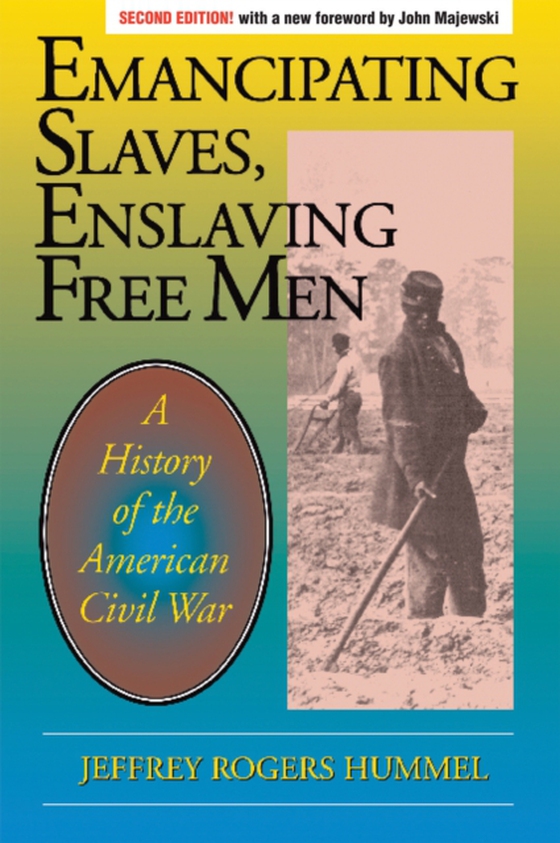 Emancipating Slaves, Enslaving Free Men (e-bog) af Jeffrey