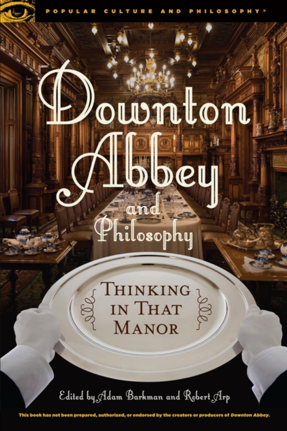 Downton Abbey and Philosophy (e-bog) af -