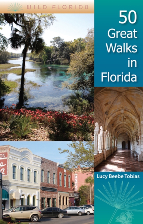 50 Great Walks in Florida (e-bog) af Tobias, Lucy Beebe