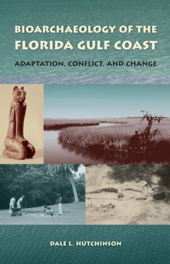 Bioarchaeology of the Florida Gulf Coast (e-bog) af Hutchinson, Dale L.