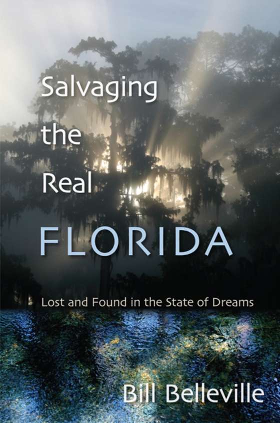 Salvaging the Real Florida (e-bog) af Belleville, Bill