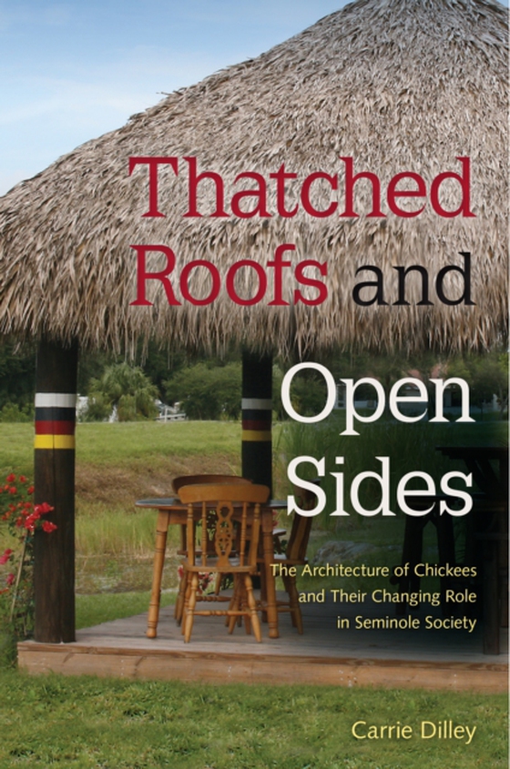 Thatched Roofs and Open Sides (e-bog) af Dilley, Carrie