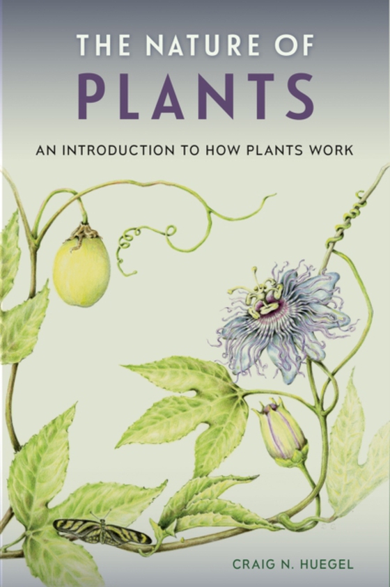 Nature of Plants (e-bog) af Huegel, Craig N.