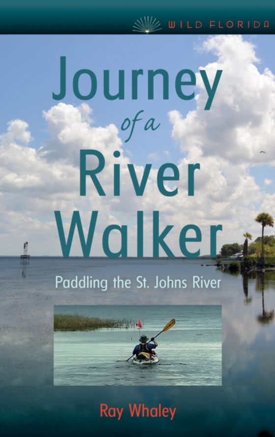 Journey of a River Walker (e-bog) af Whaley, Ray