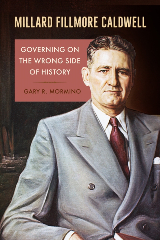 Millard Fillmore Caldwell (e-bog) af Mormino, Gary R.