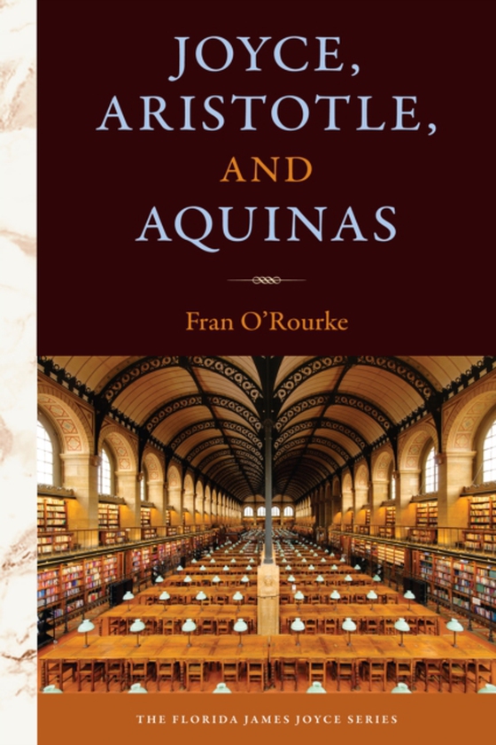 Joyce, Aristotle, and Aquinas (e-bog) af O'Rourke, Fran