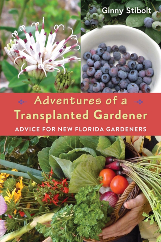 Adventures of a Transplanted Gardener (e-bog) af Stibolt, Ginny