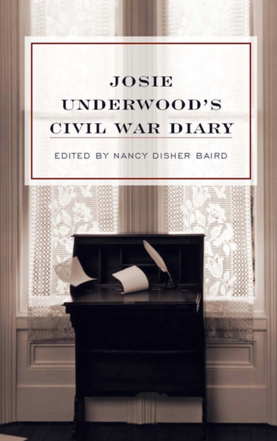 Josie Underwood's Civil War Diary (e-bog) af Underwood, Josie