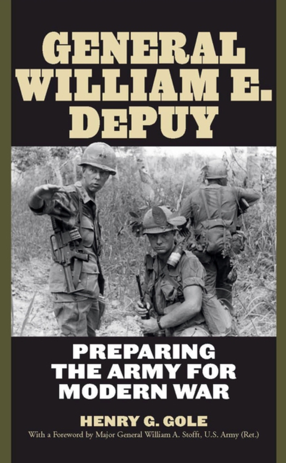 General William E. DePuy (e-bog) af Gole, Henry G.