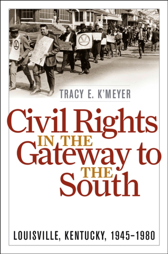 Civil Rights in the Gateway to the South (e-bog) af K'Meyer, Tracy E.