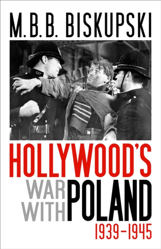 Hollywood's War with Poland, 1939-1945 (e-bog) af Biskupski, M.B.B.