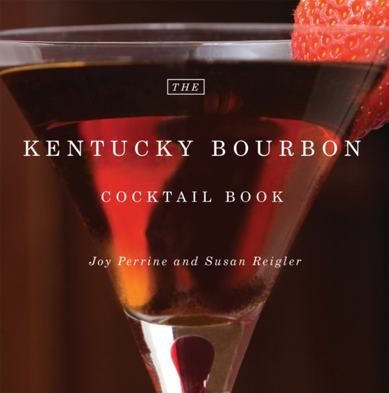 Kentucky Bourbon Cocktail Book (e-bog) af Reigler, Susan