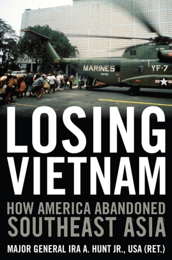 Losing Vietnam (e-bog) af Hunt, Ira A.