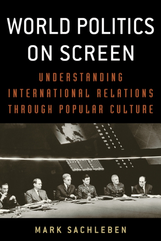 World Politics on Screen (e-bog) af Sachleben, Mark A.