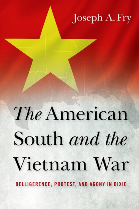 American South and the Vietnam War (e-bog) af Fry, Joseph A.