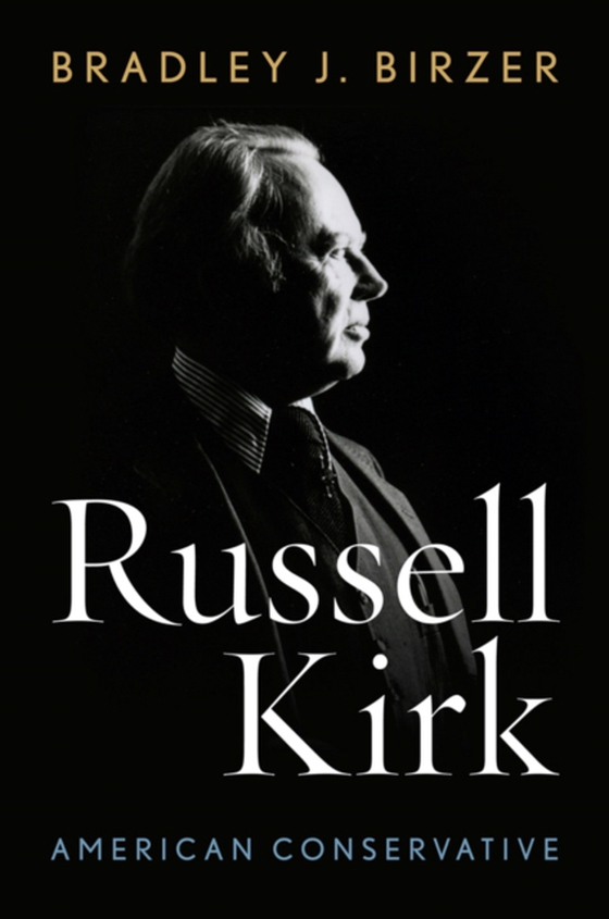 Russell Kirk (e-bog) af Birzer, Bradley J.