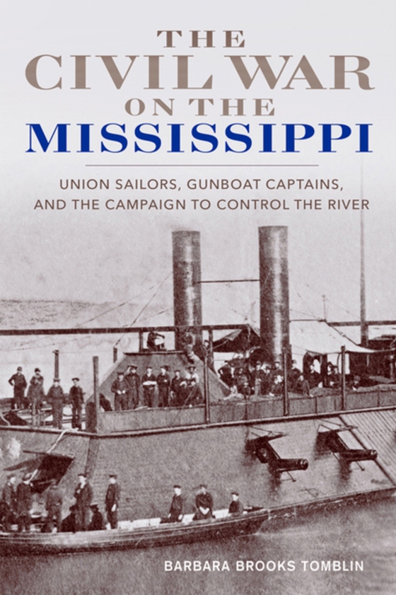 Civil War on the Mississippi (e-bog) af Tomblin, Barbara Brooks